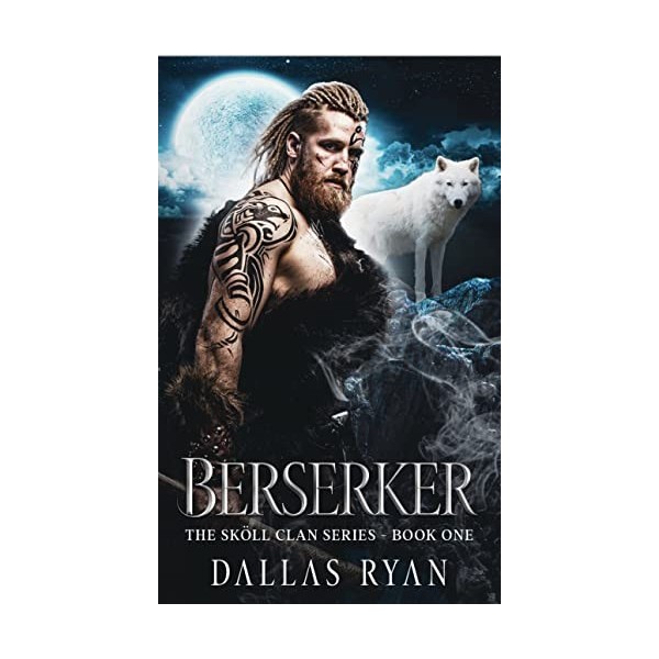 Berserker: The Sköll Clan Shifters - Book One The Sköll Clan Shifter Series 1 English Edition 