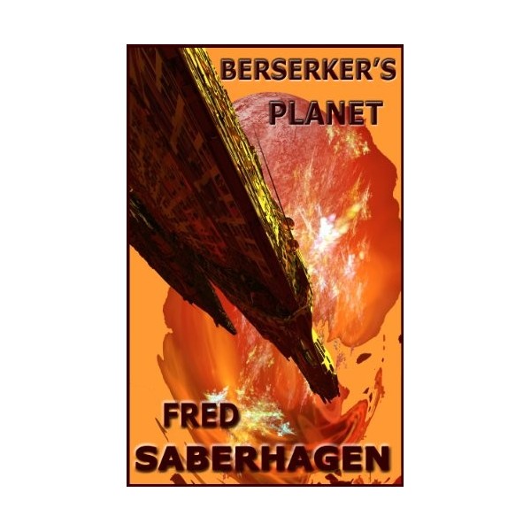 Berserkers Planet Saberhagens Berserker Series English Edition 