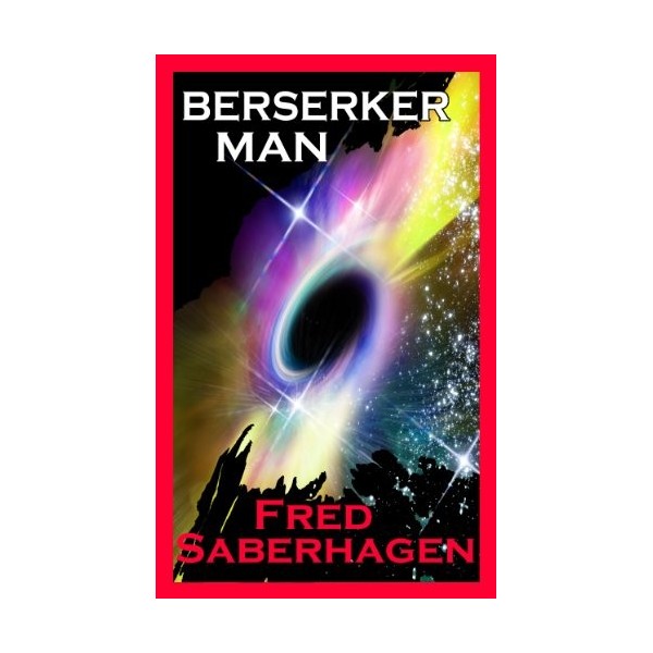 Berserker Man Saberhagens Berserker Series English Edition 