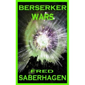 Berserker Wars Saberhagens Berserker Series English Edition 