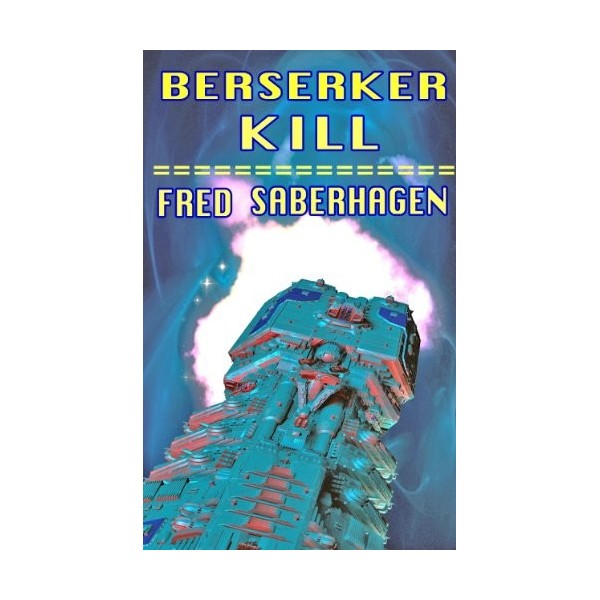 Berserker Kill Saberhagens Berserker Series English Edition 