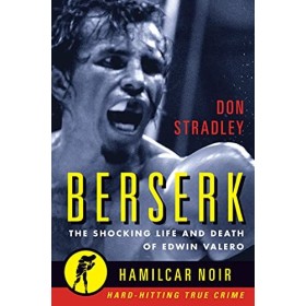 Berserk: The Shocking Life and Death of Edwin Valero Hamilcar Noir True Crime Series English Edition 