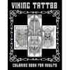 Viking Tattoo Coloring Book For Adults: For Relaxation. Nordic and Celtic Design. Unique Tattoos Norse. Symbol Warrior Scandi