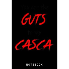 Berserk You Are The Guts To My Casca Anime Notebook: Cute Anime Girl Journal Or Notepad Diary, 6 x 9 120 Pages College Ruled 