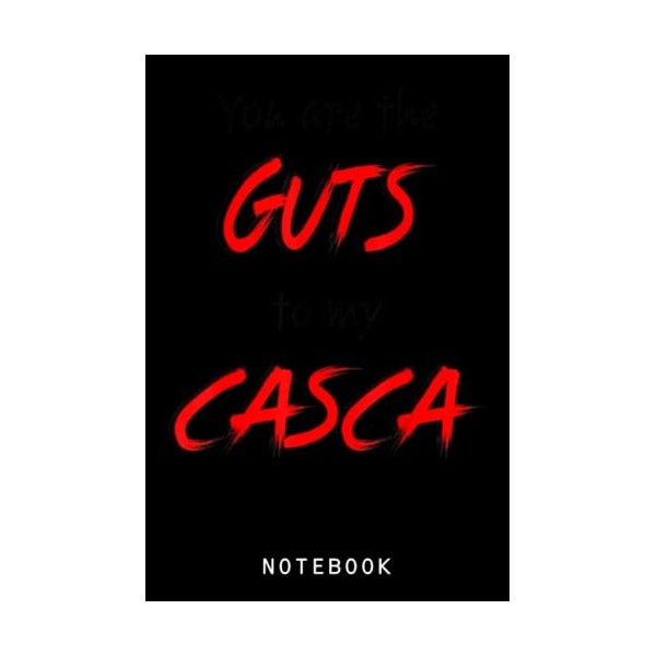 Berserk You Are The Guts To My Casca Anime Notebook: Cute Anime Girl Journal Or Notepad Diary, 6 x 9 120 Pages College Ruled 