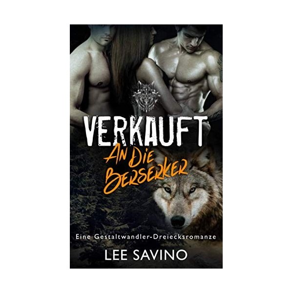 Verkauft an die Berserker: eine Gestaltwandler-Dreiecksromanze