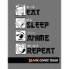 Eat Sleep Anime Repeat Blank Comic Book: Create Your Own Comics - Comic Book Story Journal - Notebook For Drawing - Artist Sk