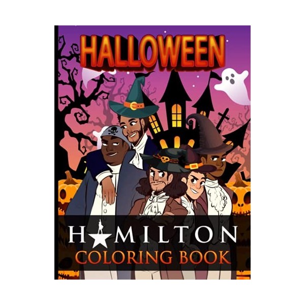 Hamilton Halloween Coloring Book: Awesome Coloring Books For Adults And Kids Anxiety