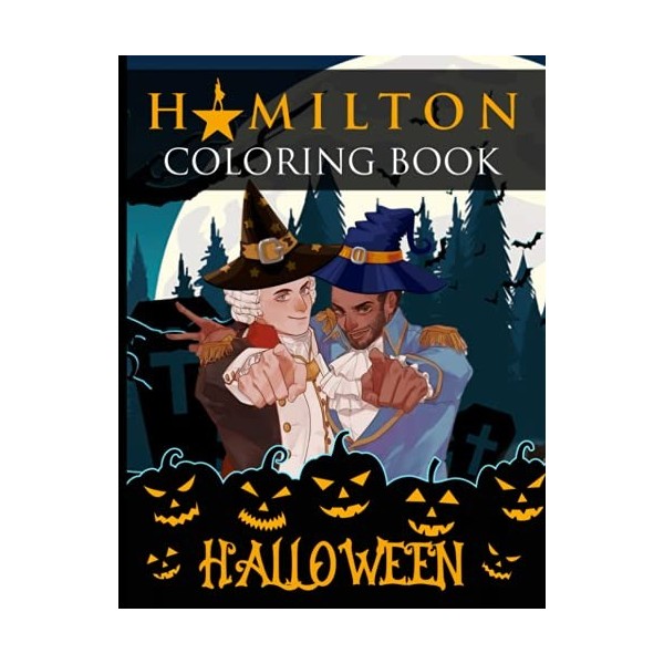 Hamilton Halloween Coloring Book: Special Coloring Books For Adult Hamilton Halloween Unique Colouring Pages