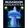 Mushroom Coloring Book For Kids: Magicals Coloring Pages with Mushrooms For Kids 59 Professional Illustrations