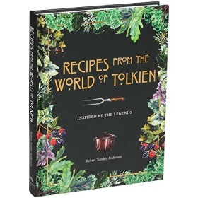 Recipes from the World of Tolkien: Inspired by the Legends