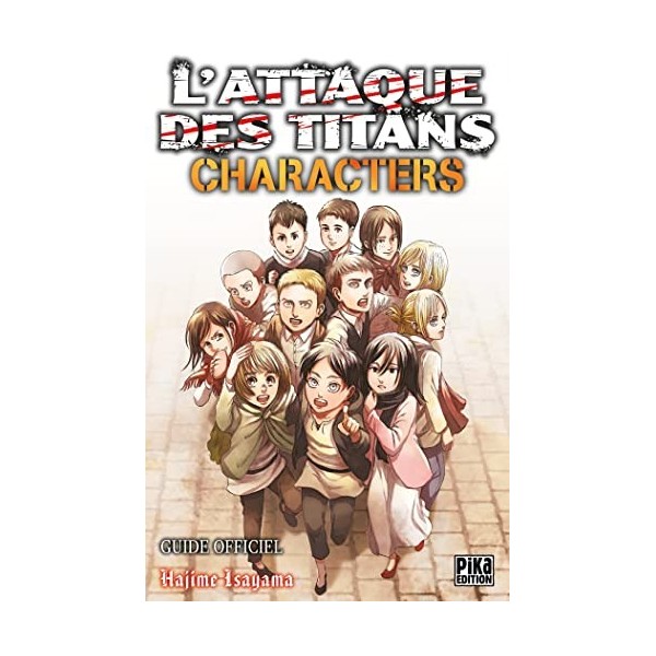 LAttaque des Titans - Characters: Guide Officiel