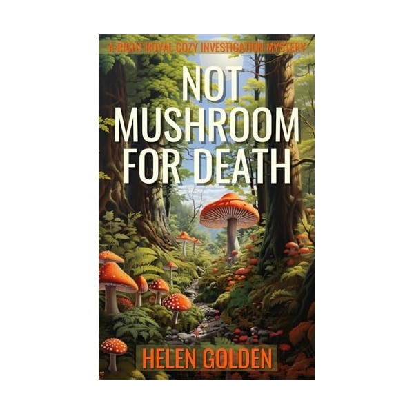 Not Mushroom For Death A Right Royal Cozy Investigation Mystery English Edition 