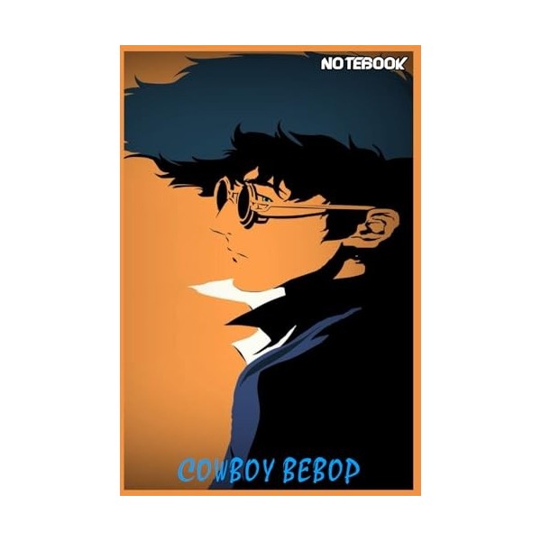 COWBOY BEBOP notebook: Lined Journal for kids, teens, students, teachers, women and adults, For writing, Drawing, Goals Ideas