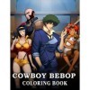 Cowboy Coloring Book: A Coloring Pages of Bebop For All Kids, All Ages, All Genders