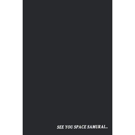 Cowboy Bebop Anime - SEE YOU SPACE SAMURAI Ruled Notebook Journal: Cowboy Bebop Anime - "SEE YOU SPACE SAMURAI" Ruled Noteboo