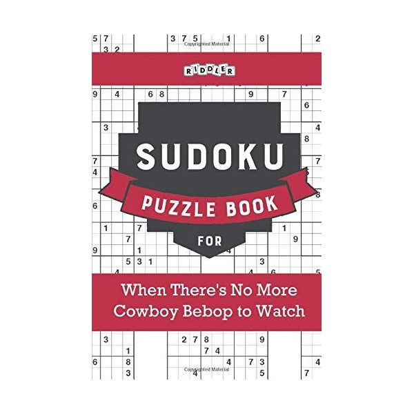 Sudoku Puzzle Book for When Theres No More Cowboy Bebop to Watch