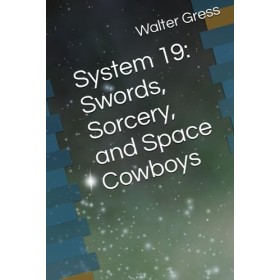 System 19: Swords, Sorcery, and Space Cowboys