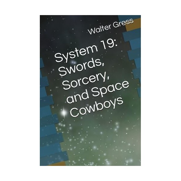 System 19: Swords, Sorcery, and Space Cowboys