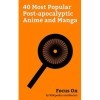 Focus On: 40 Most Popular Post-apocalyptic Anime and Manga: Attack on Titan, Neon Genesis Evangelion, Cowboy Bebop, Ghost in 