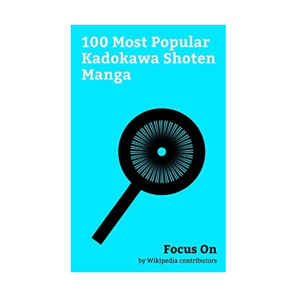Focus On: 100 Most Popular Kadokawa Shoten Manga: Kadokawa Shoten, KonoSuba, Saga of Tanya the Evil, Fate/stay Night, Cowboy 