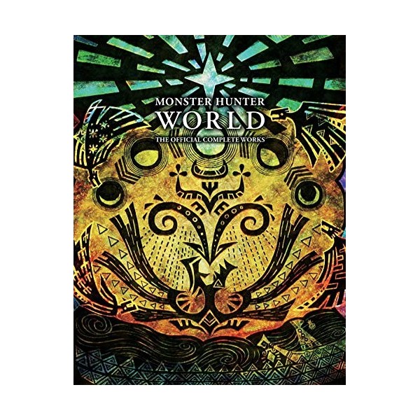 Monster Hunter: World - Official Complete Works