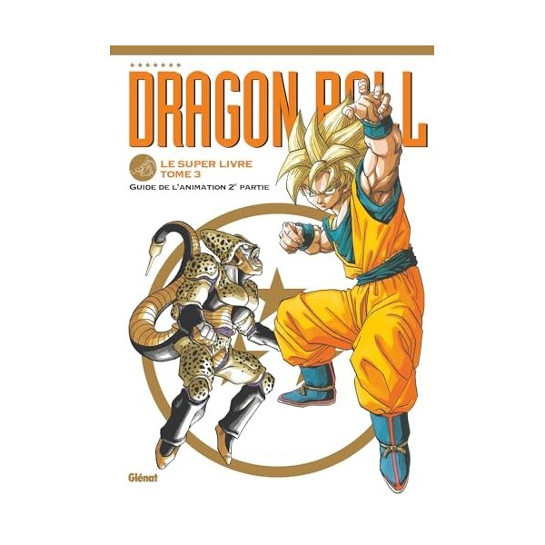 Dragon Ball - Le super livre - Tome 03: Lanimation 2e partie