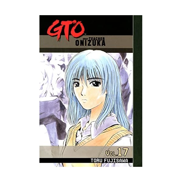 GTO: Great Teacher Onizuka Vol. 17 English Edition 