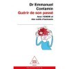 Guérir de son passé: Avec lEMDR et des outil dautosoin
