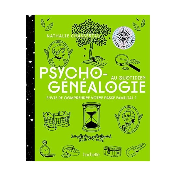 Psychogénéalogie au quotidien: Envie de comprendre votre passé familial ?