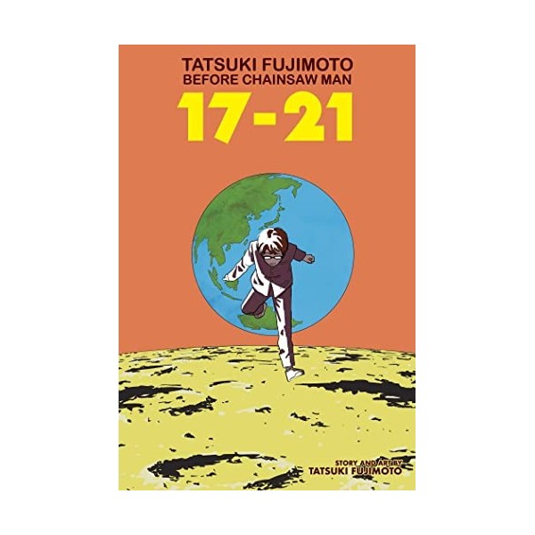 Tatsuki Fujimoto Before Chainsaw Man: 17-21