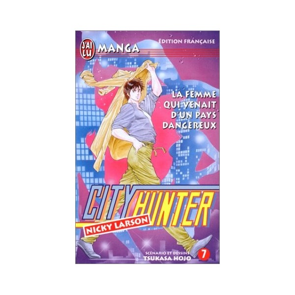 City Hunter Nicky Larson , tome 7 : La Femme qui venait dun pays dangereux