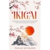 IKIGAI: Découvrez la Philosophie Japonaise et Sa Méthode pour Trouver le Sens de la Vie et Vous Plonger Dans un État de Bonhe