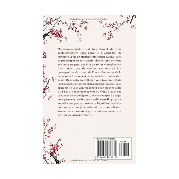 IKIGAI: Découvrez la Philosophie Japonaise et Sa Méthode pour Trouver le Sens de la Vie et Vous Plonger Dans un État de Bonhe