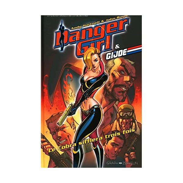 Danger girl & Gi joe: Le cobra sifflera trois fois