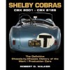 Shelby Cobras: Csx 2001–csx 2125 the Definitive Chassis-by-chassis History of the Mark I Production Cars