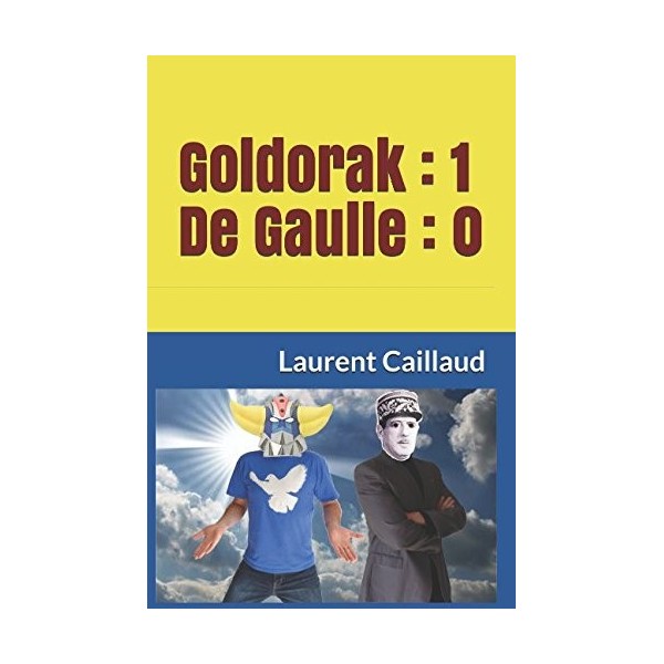Goldorak : 1 - De Gaulle : 0