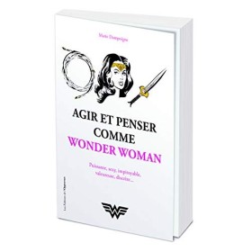 Agir et penser comme Wonder Woman
