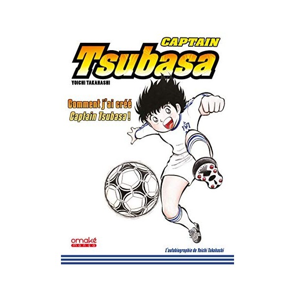 Captain Tsubasa - comment jai créé Captain Tsubasa