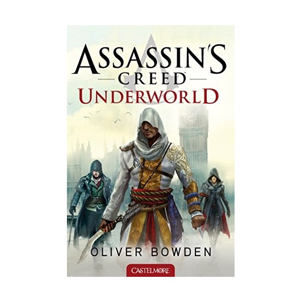 Assassins Creed, T8 : Assassins Creed : Underworld