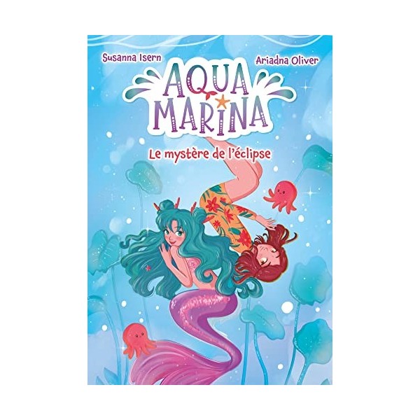 Aqua Marina - tome 2 - Le mystère de léclipse