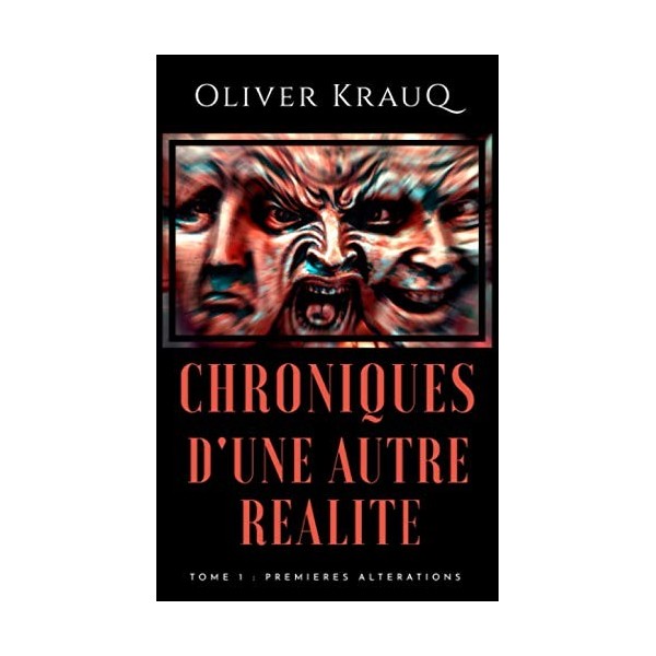 Chroniques dune autre réalité: Tome 1 : Premières altérations