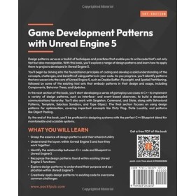 Game Development Patterns with Unreal Engine 5: Build maintainable and scalable systems with C++ and Blueprint