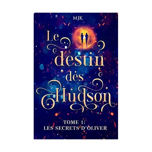 Le destin des Hudson: Les secrets dOliver Tome 1 Saga complète