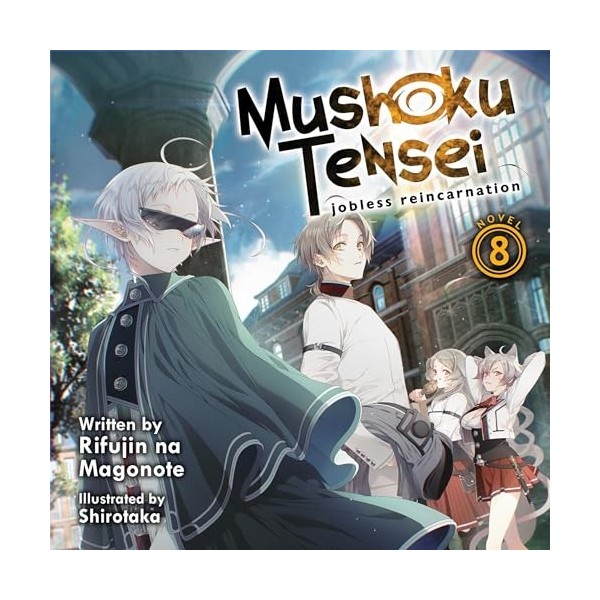Mushoku Tensei: Jobless Reincarnation, Vol. 8: Light Novel