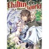 Chillin Life in a Different World - Tome 1