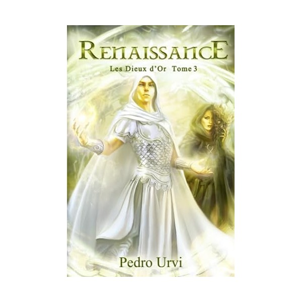 Renaissance: Le Secret des Dieux D’Or Tome 3 