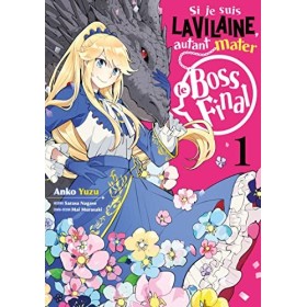 Si je suis la Vilaine, autant mater le Boss final - Tome 1