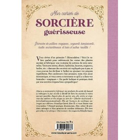 Mon cahier de sorcière guérisseuse: Grimoire de potions magiques, onguents bienfaisants, huiles enchanteresses et bien dautr