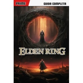 Elden Ring: La Guida Completa